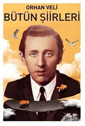 Orhan Veli - Bütün Şiirleri - Puslu Yayıncılık