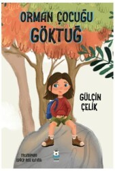 Orman Çocuğu Göktuğ - Luna Çocuk Yayınları