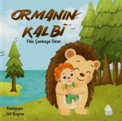 Ormanın Kalbi - Mahlas Çocuk Yayınları