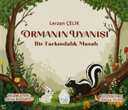 Ormanın Uyanışı - Bir Farkındalık Masalı - Mahlas Çocuk Yayınları