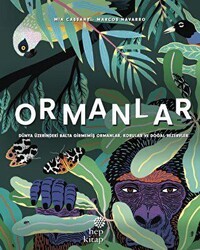 Ormanlar - Dünya Üzerindeki Balta Girmemiş Ormanlar, Korular ve Doğal Rezervler - Hep Kitap