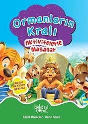 Ormanların Kralı - Aktivitelerle Masallar - Koloni Çocuk