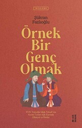 Örnek Bir Genç Olmak - Ketebe Yayınları