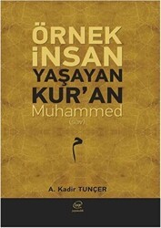 Örnek İnsan Yaşayan Kur’an Muhammed Sav - Çizge Yayınevi