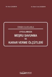 Örnek Olaylarla Uygulamada Meşru Savunma Karar Verme Ölçütleri - Platon Hukuk