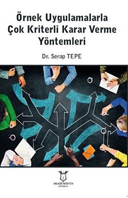 Örnek Uygulamalarla Çok Kriterli Karar Verme Yöntemleri - 1