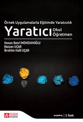 Örnek Uygulamalarla Eğitimde Yaratıcılık - Yaratıcı Okul Yaratıcı Öğretmen - Pegem Akademi Yayıncılık