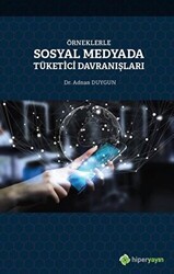 Örneklerle Sosyal Medyada Tüketici Davranışları - Hiperlink Yayınları