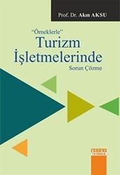 Örneklerle Turizm İşletmelerinde Sorun Çözme - Detay Yayıncılık