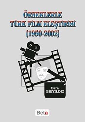 Örneklerle Türk Film Eleştirisi 1950-2002 - Beta Yayınevi