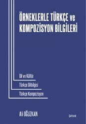 Örneklerle Türkçe ve Kompozisyon Bilgileri - Dahi Yayıncılık