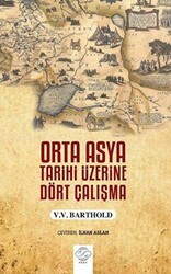 Orta Asya Tarihi Üzerine Dört Çalışma - Post Yayınevi