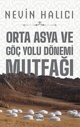 Orta Asya ve Göç Yolu Dönemi Mutfağı - Kitap Dünyası Yayınları