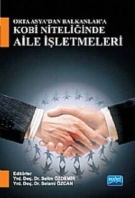 Orta Asya’dan Balkanlar’a KOBİ Niteliğinde Aile İşletmeleri - 1