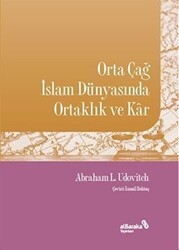 Orta Çağ İslam Dünyasında Ortaklık ve Kar - Albaraka Yayınları