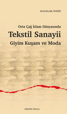 Orta Çağ İslam Dünyasında Tekstil Sanayii - 1
