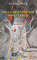 Orta Çağ Önümüzde Dipsiz Çukur - Liman Yayınevi