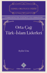 Orta Çağ Türk-İslam Liderleri - Türk Tarih Kurumu Yayınları