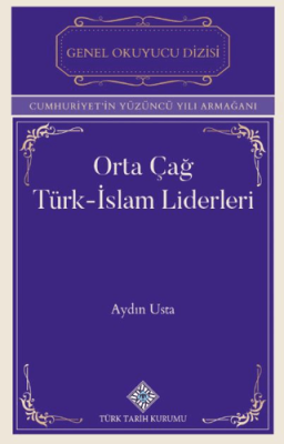Orta Çağ Türk-İslam Liderleri - 1