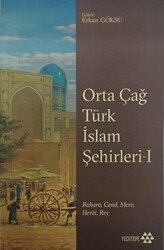 Orta Çağ Türk İslam Şehirleri 1 - Yeditepe Yayınevi
