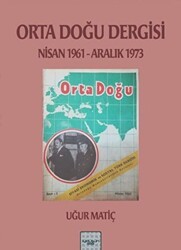 Orta Doğu Dergisi 1961-1973 - İyidüşün Yayınları