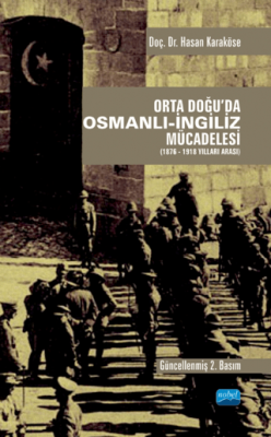 Orta Doğu`da Osmanlı-İngiliz Mücadelesi 1876-1918 Yılları Arası - 1