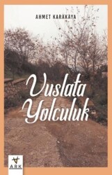Vuslata Yolculuk - Ark Kitapları