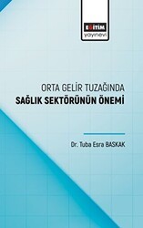 Orta Gelir Tuzağında Sağlık Sektörünün Önemi - Eğitim Yayınevi - Bilimsel Eserler
