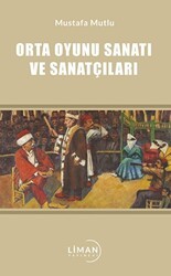 Orta Oyunu Sanatı ve Sanatçıları - Liman Yayınevi