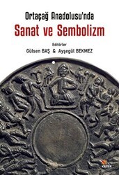 Ortaçağ Anadolu’sunda Sanat ve Sembolizm - Kriter Yayınları