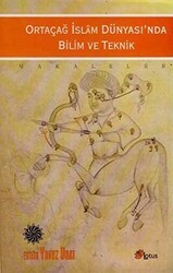 Ortaçağ İslam Dünyası’nda Bilim ve Teknik - Lotus Yayın Grubu