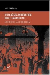 Ortaçağ Kıta Avrupası’nda Dinsel Sapkınlıklar: Ariusçuluktan Husçuluğa - Paradigma Akademi Yayınları