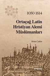 Ortaçağ Latin Hristiyan Alemi Müslümanları: 1050 - 1614 - GAV Perspektif Yayınları