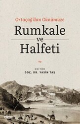 Ortaçağ`dan Günümüze Rumkale ve Halfeti - Çizgi Kitabevi Yayınları