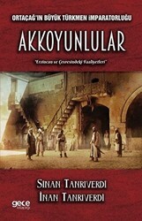 Ortaçağ`ın Büyük Türkmen İmparatorluğu Akkoyunlular - Gece Kitaplığı
