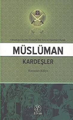 Ortadoğu`da Din Temelli Bir Sosyal Hareket Olarak Müslüman Kardeşler - 1