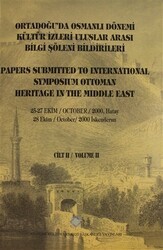 Ortadoğu`da Osmanlı Dönemi Kültür İzleri Uluslar Arası Bilgi Şöleni Bildirileri Cilt - 2 - Atatürk Kültür Merkezi Yayınları