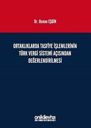 Ortaklıklarda Tasfiye İşlemlerinin Türk Vergi Sistemi Açısından İncelenmesi - On İki Levha Yayınları