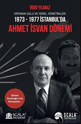Ortanın Solu Ve Yerel Yönetimler: 1973-1977 İstanbul’da Ahmet İsvan Dönemi - 1