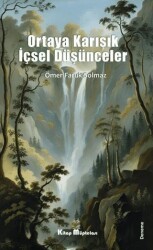 Ortaya Karışık İçsel Düşünceler - Kitap Müptelası Yayınları