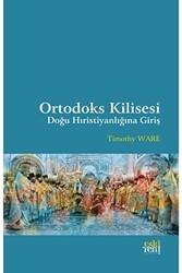 Ortodoks Kilisesi - Doğu Hıristiyanlığına Giriş - Eski Yeni Yayınları