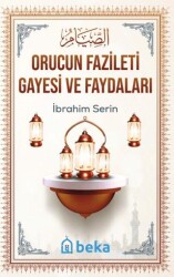 Orucun Faziletleri Gayesi ve Faydaları - Beka Yayınları