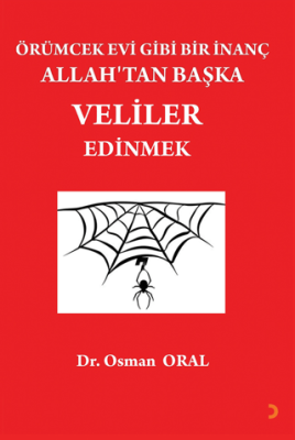 Örümcek Evi Gibi Bir İnanç Allah’tan Başka Veliler Edinmek - 1