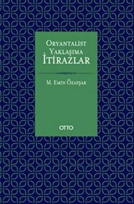 Oryantalist Yaklaşıma İtirazlar - 1