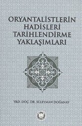 Oryantalistlerin Hadisleri Tarihlendirme Yaklaşımları - Marmara Üniversitesi İlahiyat Fakültesi Vakfı