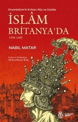 Oryantalizm`in Kırbacı Güç ve Cazibe İslam Britanya`da 1558-1685 - DBY Yayınları