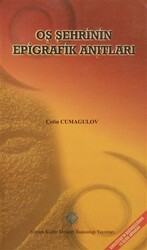 Oş Şehrinin Epigrafik Anıtları - Atatürk Kültür Merkezi Yayınları