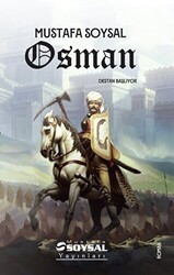 Osman – Destan Başlıyor - Mustafa Soysal Yayınları