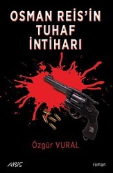 Osman Reis’in Tuhaf İntiharı - Abis Yayıncılık