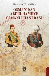 Osman’dan Abdülhamid’e Osmanlı Hanedanı - Dorlion Yayınları